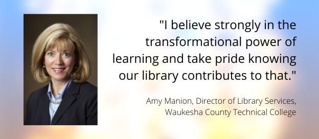 Amy Manion: "I believe strongly in the transformational power of learning and take pride knowing our library contributes to that."