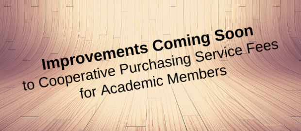 Image with words "Improvements Coming Soon to Cooperative Purchasing Service Fees for Academic Members"