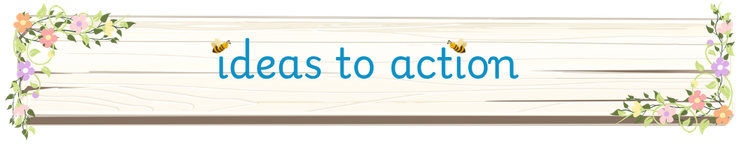 Ideas to Action header on a garden sign with flowers and vines and bees
