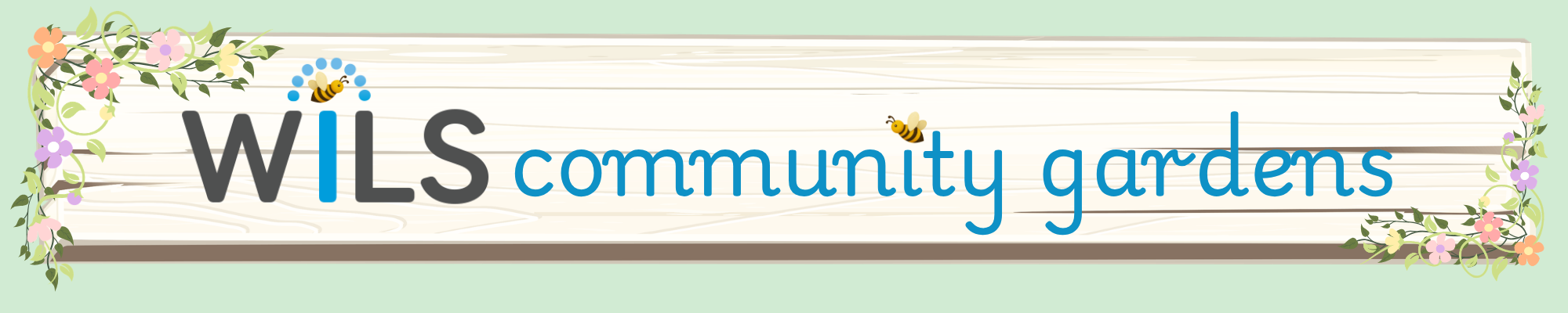 WiLS Community Gardens header on a garden sign with flowers and vines and bees
